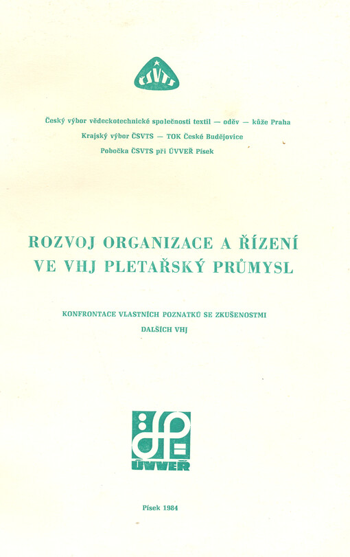 Sborník referátů republikového semináře Rozvoj organizace a řízení ve VHJ pletařský průmysl : konfrontace vlastních poznatků se zkušenostmi dalších VHJ
