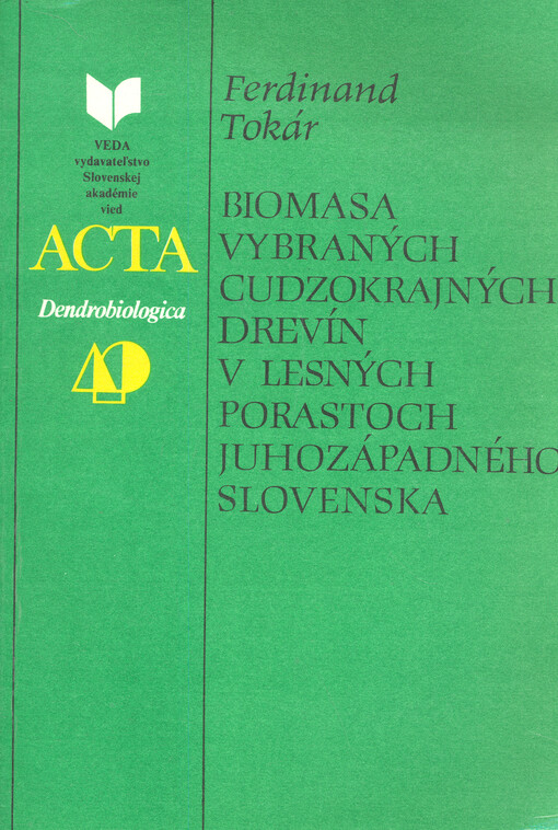 Biomasa vybraných cudzokrajných drevín v lesných porastoch juhozápadného Slovenska