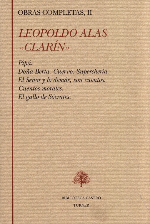 Pipá ; Doña Berta ; Cuervo ; Superchería ; El Señor y lo demás, son cuentos ; Cuentos morales ; El gallo de Sócrates