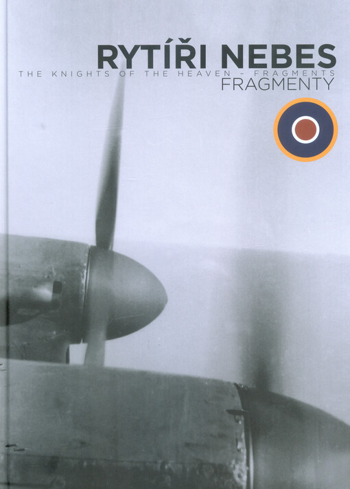 Rytíři nebes : fragmenty = The knights of the heaven : fragments