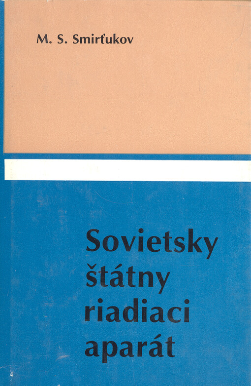 Sovietsky štátny riadiaci aparát : otázky organizácie a činnosti ústredných orgánov
