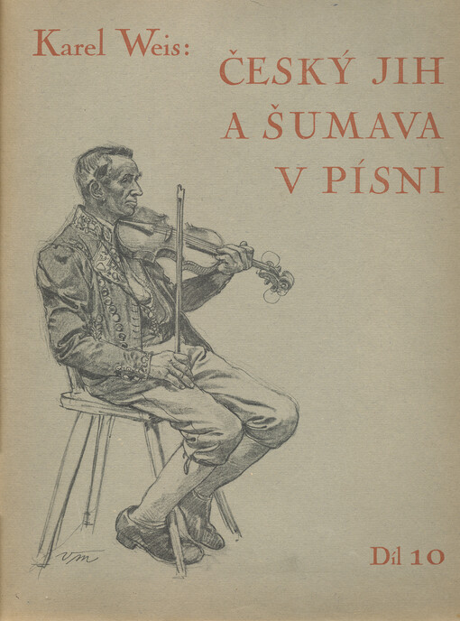 Český jih a Šumava v písni.Díl desátý,Blaťáckých písní nových i nově zpracovaných část čtvrtá