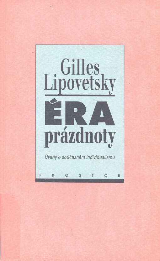 Éra prázdnoty : úvahy o současném individualismu