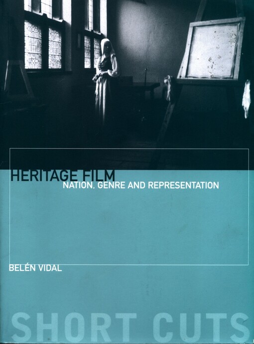 Heritage film : nation, genre and representation