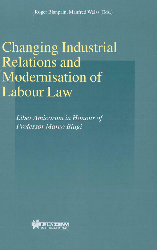 Changing industrial relations & modernisation of labour law : liber amicorum in honour of professor Marco Biagi