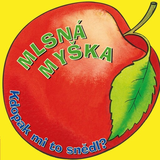 Mlsná myška : kdopak mi to snědl?