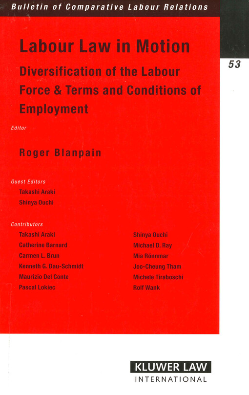 Labour law in motion : diversification of the labour force & terms and conditions of employment : reports given at the 7th Tokyo seminar, March 2004, organized by the Japan Institute for Labor Policy and Training