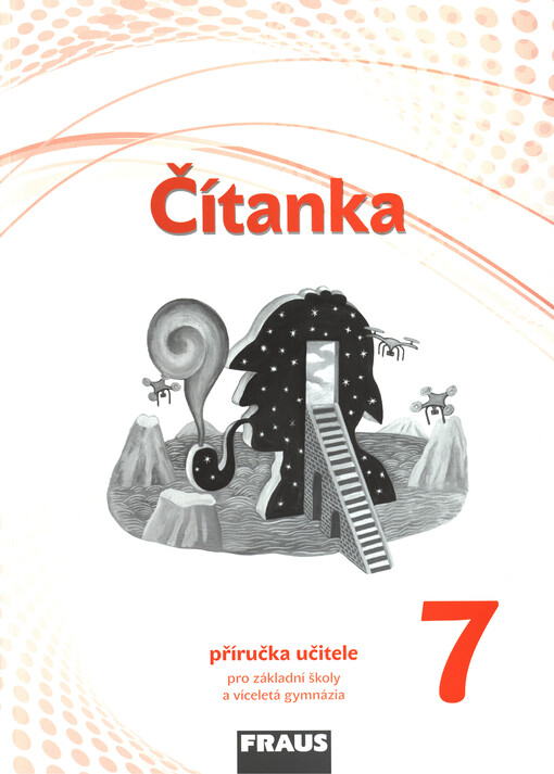 Čítanka 7 – nová generace - Příručka učitele - Karel Šebesta, Pavlína Synková, Kateřina Šormová, Andrea Králíková