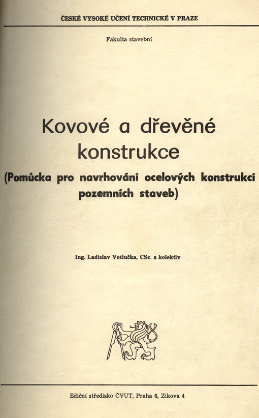 Kovové a dřevěné konstrukce :pomůcka pro navrhování ocelových konstrukcí pozemních staveb : určeno pro stud. fak. stavební