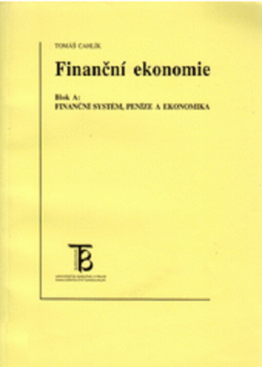 Finanční ekonomie. Blok A, Finanční systém, peníze a ekonomika