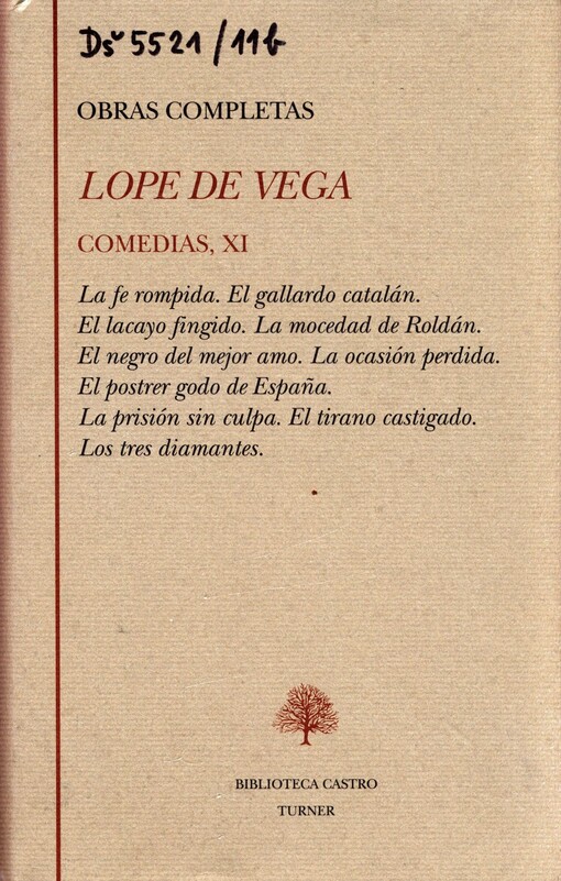 Obras completas - Comedias : La fe rompida ; El gallardo catalán ; El lacayo fingido ; La mocedad de Roldán ; El negro del mejor amo ; La ocasión perdida ; El postrer godo de España ; La prisión sin culpa ; El tirano castigado ; Los tres diamantes. 11