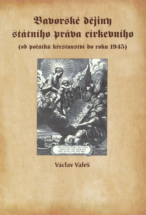 Bavorské dějiny státního práva církevního : (od počátků křesťanství do roku 1945)
