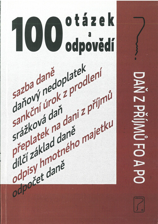 100 otázek a odpovědí : daň z příjmů FO a PO
