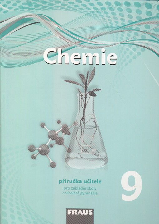 Chemie 9 – nová generace Příručka pro učitele - Škoda Jiří, Doulík Pavel, Milan Šmídl, Ivana Pelikánová