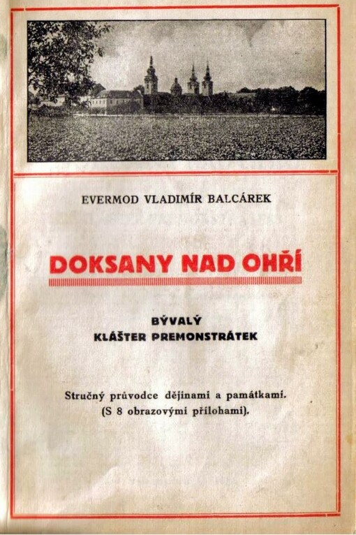 Doksany nad Ohří, bývalý klášter premonstrátek :Stručný průvodce dějinami a památkami