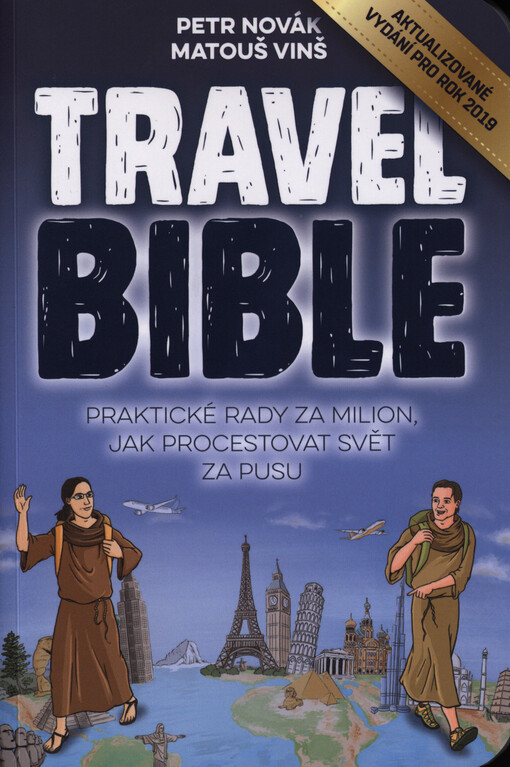Travel bible : praktické rady za milion, jak procestovat svět za pusu