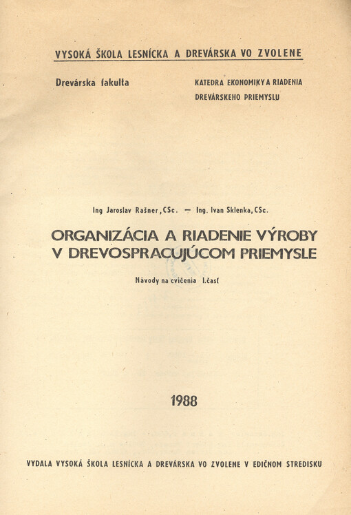 Organizácia a riadenie výroby v drevospracujúcom priemysle : návody na cvičenia. I. časť