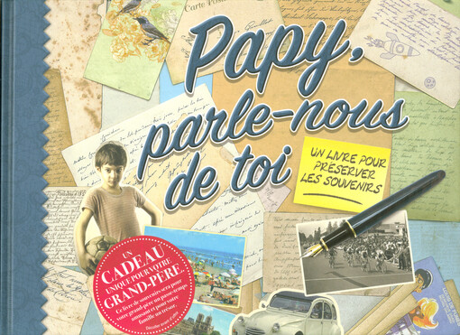 Papy, parle-nous de toi : un livre pour préserver les souvenirs