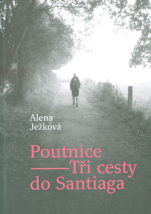 Poutnice – Tři cesty do Santiaga