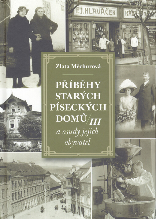Příběhy starých píseckých domů a osudy jejich obyvatel III