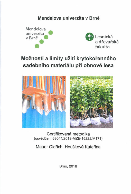 Možnosti a limity užití krytokořenného sadebního materiálu při obnově lesa