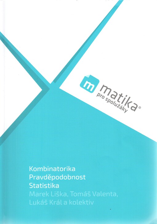 Matika pro spolužáky. Kombinatorika, pravděpodobnost a statistika
