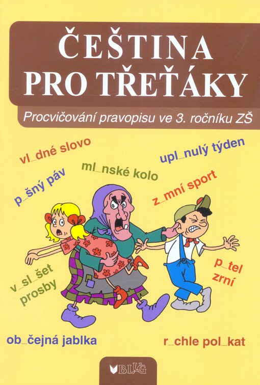 Čeština pro třeťáky : procvičování pravopisu ve 3. ročníku ZŠ