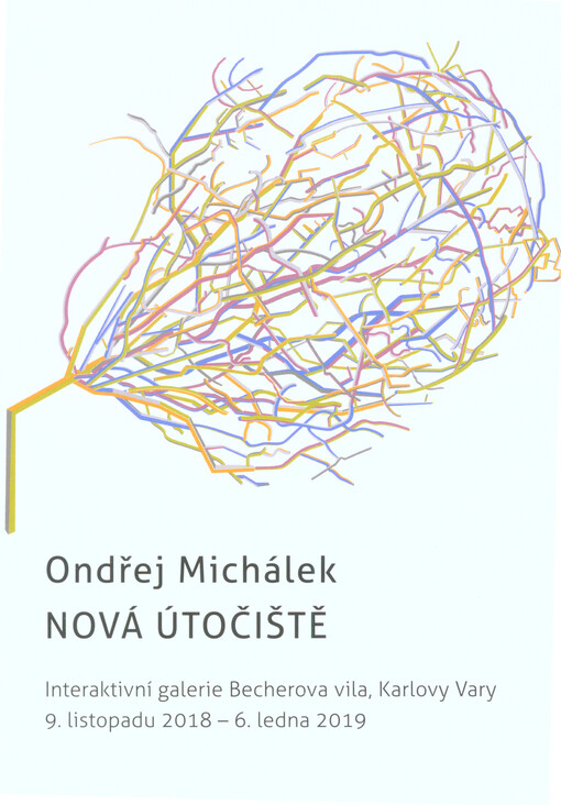 Ondřej Michálek: nová útočiště : Interaktivní galerie Becherova vila, Karlovy Vary : 9. listopadu 2018 - 6. ledna 2019