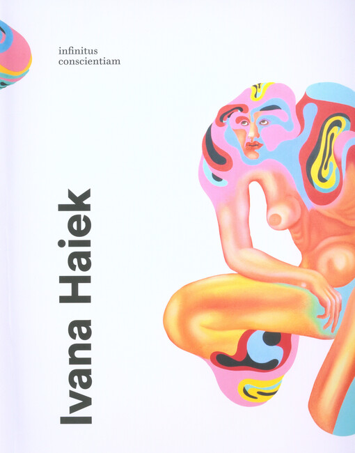 Ivana Haiek : infinitus conscientiam : Interaktivní galerie Becherova vila, 28.9.-4.11.2018