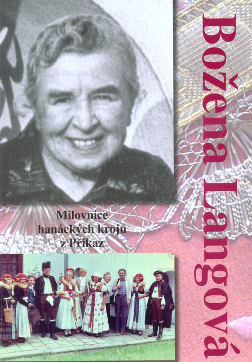 Božena Langová : milovnice hanáckých krojů z Příkaz