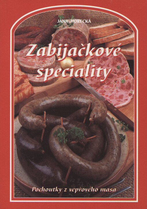 Zabijačkové speciality :pochoutky z vepřového masa
