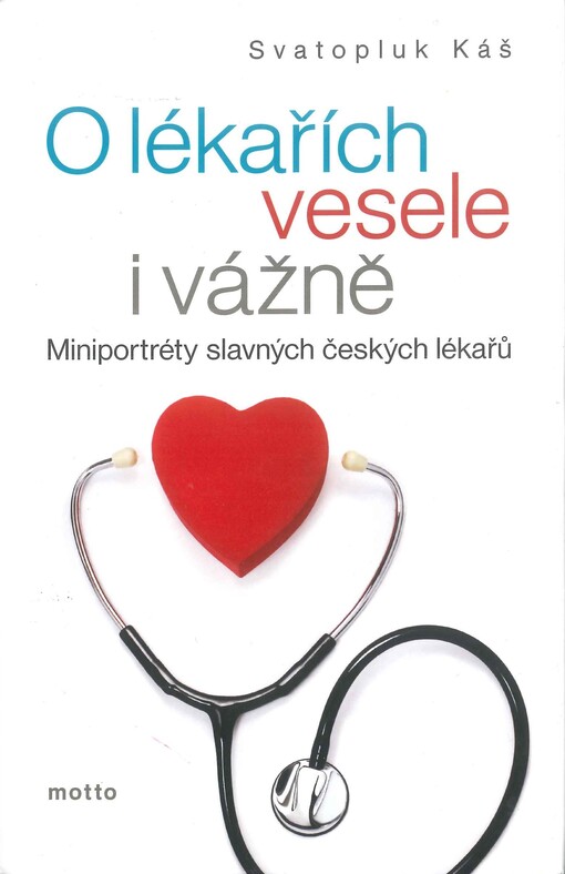 O lékařích vesele i vážně: miniportréty slavných českých lékařů
