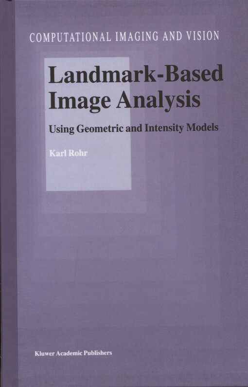 Landmark-based image analysis : using geometric and intensity models