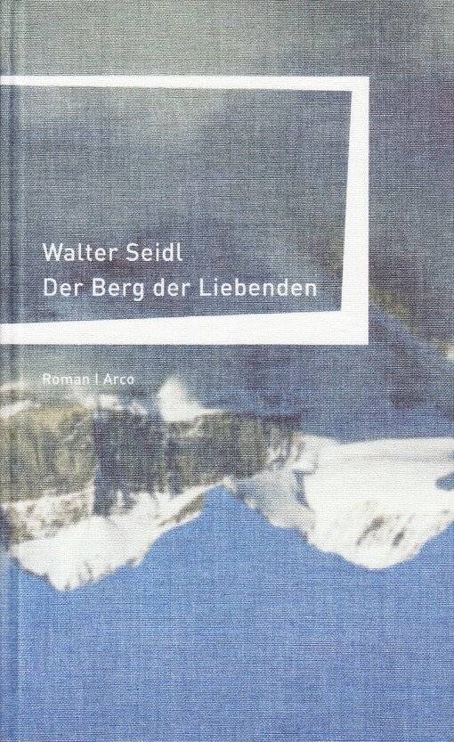 Der Berg der Liebenden :Erlebnisse eines jungen Deutschen