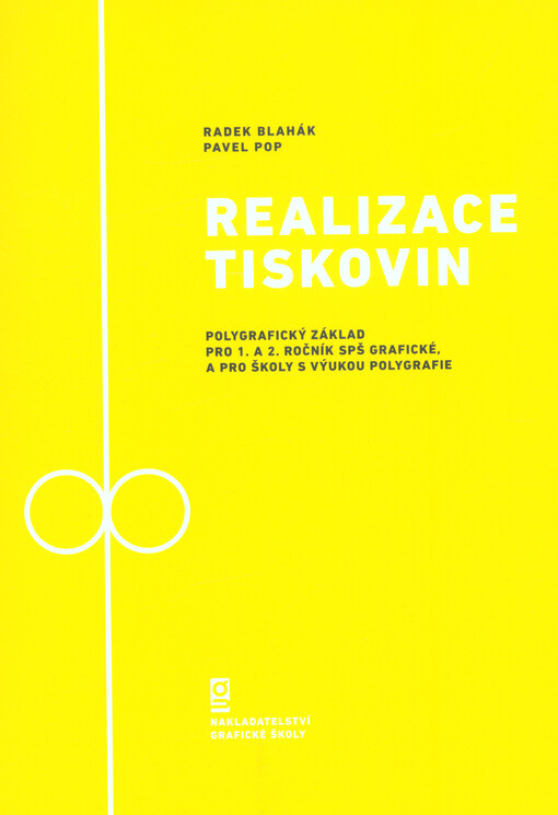 Realizace tiskovin : polygrafický základ pro 1. a 2. ročník SPŠ grafiké a pro školy s výukou polygrafie
