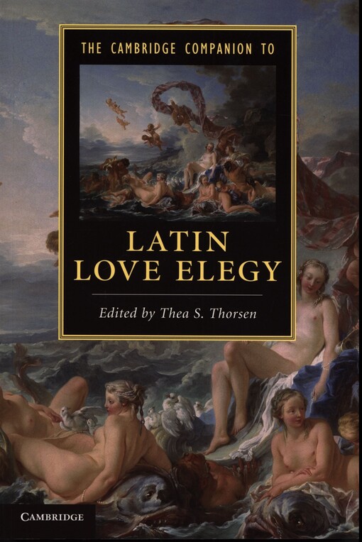 The Cambridge companion to Latin love elegy