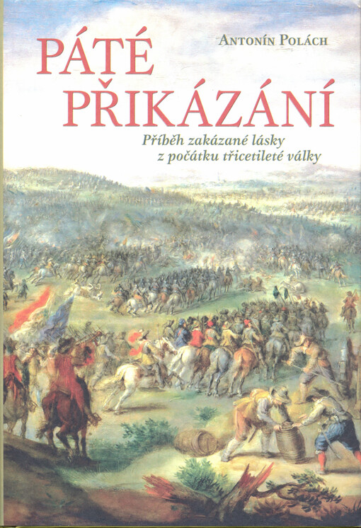 Páté přikázání - Příběh zakázané lásky z počátku třicetileté války