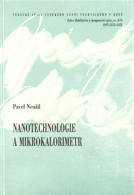 Nanotechnologie a mikrokalorimetr = Nanotechnology and microcalorimeter : teze přednášky k profesorskému jmenovacímu řízení