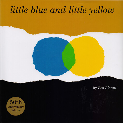Little blue and little yellow : a story for Pippo and Ann and other children