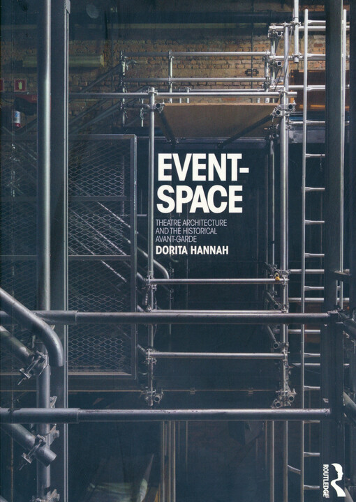 Event-space : theatre architecture and the historical avant-garde