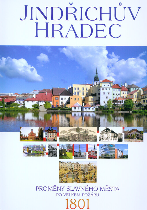Jindřichův Hradec : proměny slavného města po velkém požáru 1801