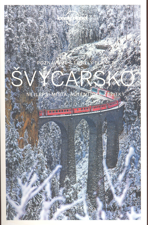 Švýcarsko : nejlepší místa, autentické zážitky