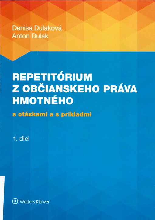 Repetitórium z občianského práva hmotného : s otázkami a s príkladmi. 1. diel