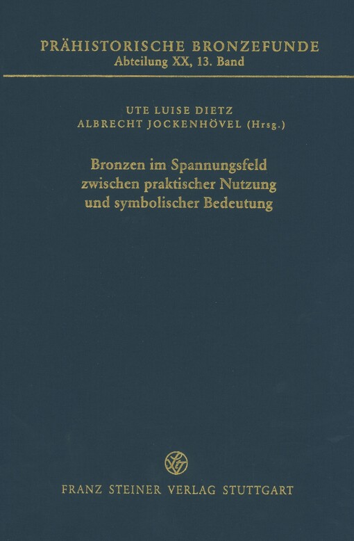 Bronzen im Spannungsfeld zwischen praktischer Nutzung und symbolischer Bedeutung :Beiträge zum internationalen Kolloquium am 9. und 10. Oktober 2008 in Münster