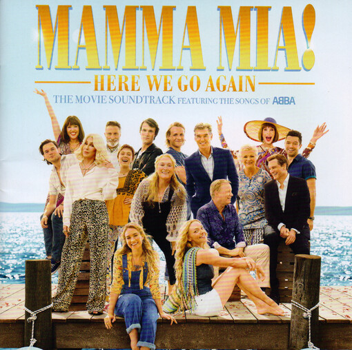 Mamma mia! Here we go again : the movie soundtrack featuring the songs of ABBA