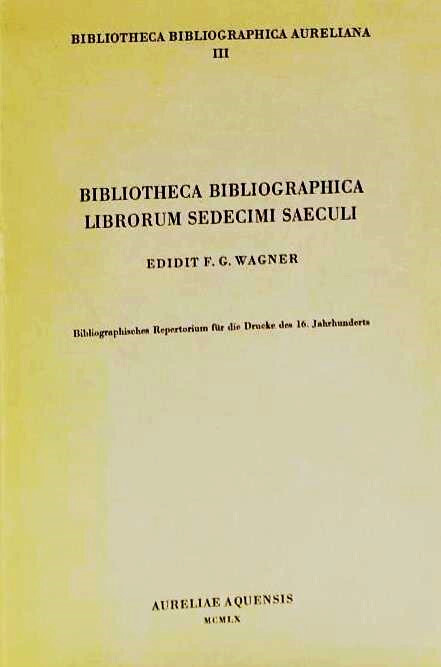 Bibliotheca bibliographica librorum sedecimi saeculi = Bibliographisches Repertorium für die Drucke des 16. Jahrhunderts