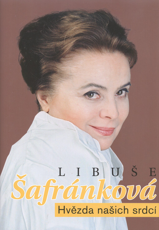 Libuše Šafránková: hvězda našich srdcí