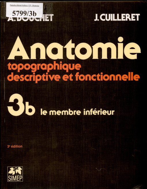 Anatomie topographique, descriptive et fonctionnelle. [T.] 3b, Le membre inférieur