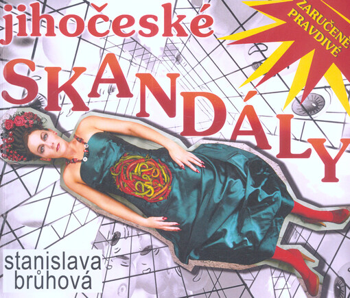 Jihočeské skandály : zaručeně pravdivé