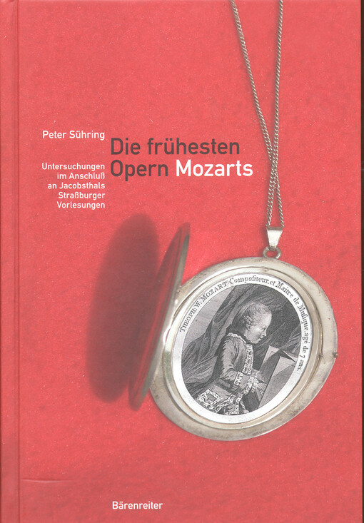 Die frühesten Opern Mozarts :Untersuchungen im Anschluss an Jacobsthals Straßburger Vorlesungen